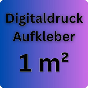 1m² - Aufkleber Digitaldruck Wunschdruck Druck Sticker Etiketten